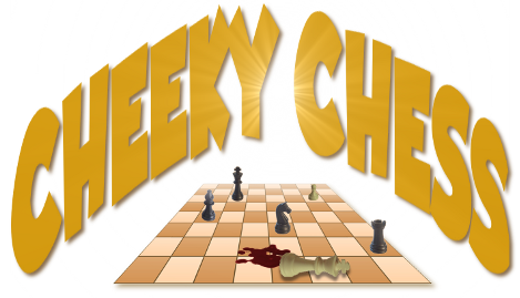 Cheeky Chess